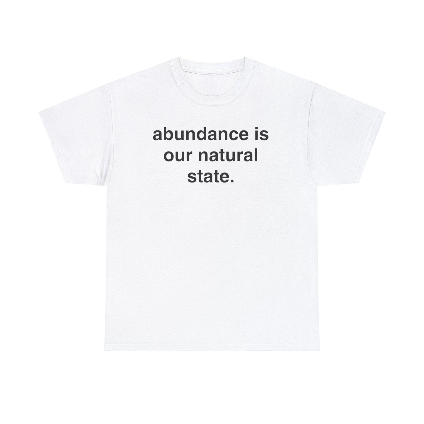 Slogan Abundance Unisex Heavy Cotton Tee